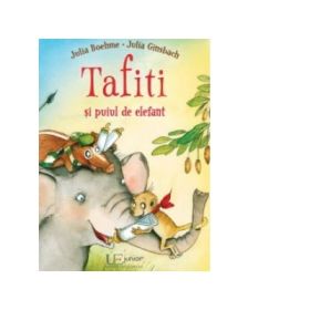 Tafiti si puiul de elefant - Julia Ginsbach, Julia Boehme