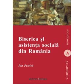 Biserica si asistenta sociala in Romania - Ion Petrica