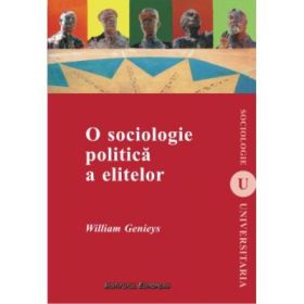 O sociologie politica a elitelor - William Genieys