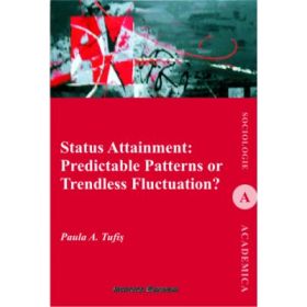 Status Attainment: Predictable Patterns or Trendless Fluctuation? - Paula A. Tufis