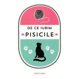 De ce iubim pisicile - Kate May