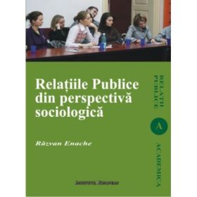 Relatii publice din perspectiva sociologica - Razvan Enache
