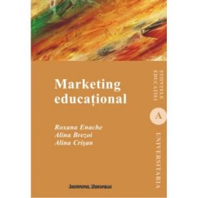Marketing educational - Roxana Enache, Alina Brezoi, Alina Crisan