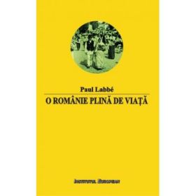 O Romanie plina de viata - Paul Labbe