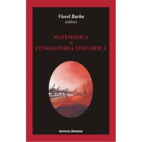 Matematica si cunoasterea stiintifica - Viorel Barbu