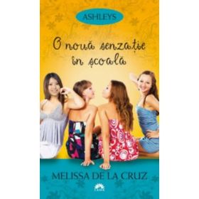 O noua senzatie in scoala. Ashleys, volumul 1 - Melissa de la Cruz