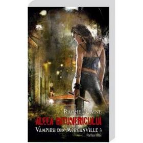 Vampirii din Morganville volumul 3. Aleea intunericului partea 1 - Rachel Caine