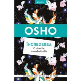 Osho. Increderea. O directie, nu o destinatie - Osho International Foundation