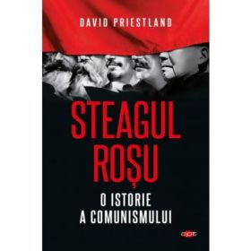 Steagul rosu. O istorie a comunismului. Vol. 68 - David Priestland