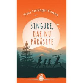 Singure, dar nu parasite - Tracy Leininger Craven