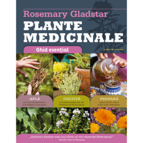 Plante medicinale. Ghid esential - Rosemary Gladstar
