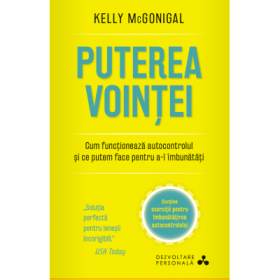 Puterea vointei - Dr. Kelly McGonigal