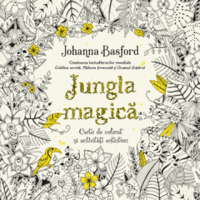 Jungla magica. Carte de colorat si activitati antistres - Johanna Basford