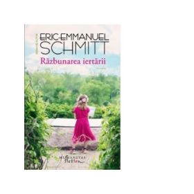 Razbunarea iertarii - Eric-Emmanuel Schmitt