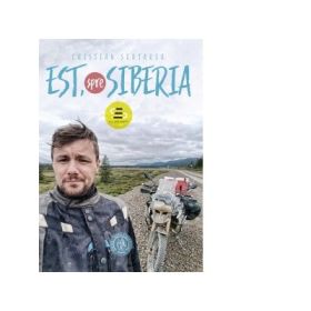 Est, spre Siberia - Cristian Scutariu