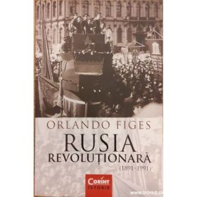 Rusia revolutionara 1891-1991 - Orlando Figes
