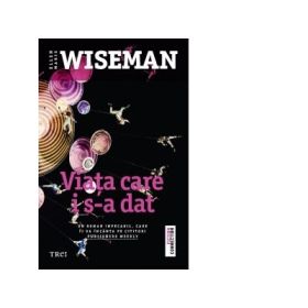Viata care i s-a dat - Ellen Marie Wiseman
