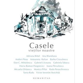 Casele vietilor noastre - Editia a II-a