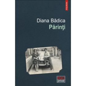 Parinti. Colectia Ego Proza - Diana Badica