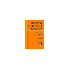 Dictionar de statistica generala - Viorel Gh. Voda, Pavel Wagner, Alexandru Isaic-Maniu, Eugen Pecican, Daniela Stefanescu