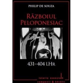 Razboiul Peloponesiac. 431-404 i. Hr. Volumul 2 - Philip de Souza
