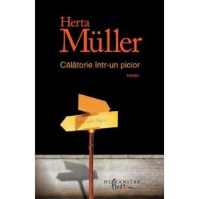Calatorie intr-un picior - Herta Muller