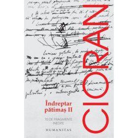 Indreptar patimas volumul 2 - Emil Cioran