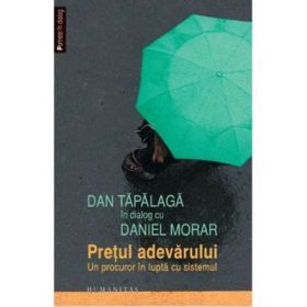 Pretul adevarului - Dan Tapalaga in dialog cu Daniel Morar
