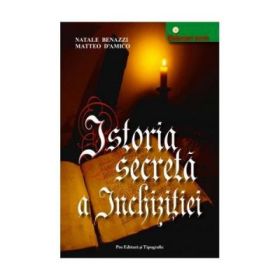 Istoria secreta a inchizitiei - Natale Benazzi, Matteo D'Amico