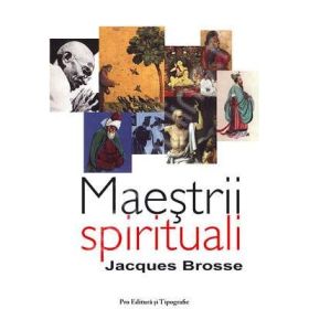 Maestrii spirituali - Jacques Brosse