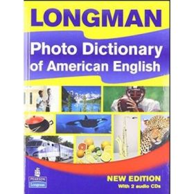 Longman Photo Dictionary of American English, New Edition (Monolingual Student Book with 2 Audio CDs) - Jennifer Sagala