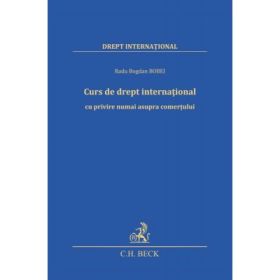 Curs de drept international cu privire numai asupra comertului - Radu-Bogdan Bobei