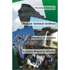 Pasi pe taramul strabun. Pierdere si regasire - A cincea mostenire Atlanta (Florentina Mateescu)