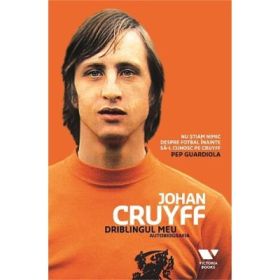 Victoria Books: Driblingul meu. Autobiografia - Johan Cruyff