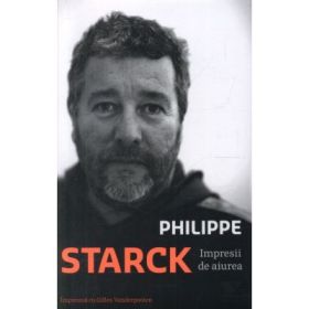Victoria Books: Impresii de aiurea. In dialog cu Gilles Vanderpooten - Philippe Patrick Starck