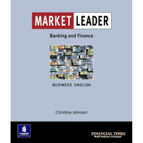 Market Leader: Business English with The Financial Times In Banking &amp; Finance - Christine Johnson