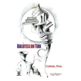 Biblioteca din turn - Cornel Paiu
