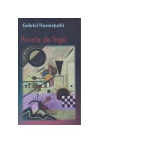 Puncte de fuga - Gabriel Hasmatuchi