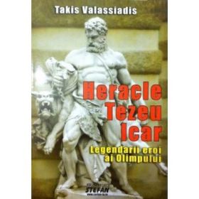 Heracle Tezeu Icar. Legendarii eroi ai Olimpului - Takis Valassiadis