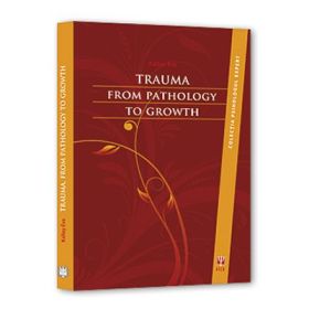 Trauma. From Pathology to Growth - Kállay Éva