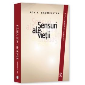 Sensuri ale vietii - Roy F. Baumeister