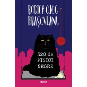 320 de pisici negre - Rodica Ojog-Brasoveanu