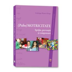 (Psiho)Motricitate. Sprijin, preventie si compensare - Frédérique Wauters-Krings