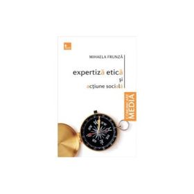 Expertiza etica si actiune sociala - Mihaela Frunza
