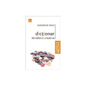 Dictionar de tehnici creative - Gheorghe Onut