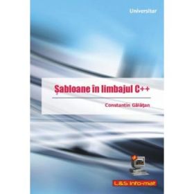 Sabloane in limbajul C++ - Constantin Galatan