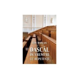 Dascal in vremuri cu repetenti - Ion Batlan