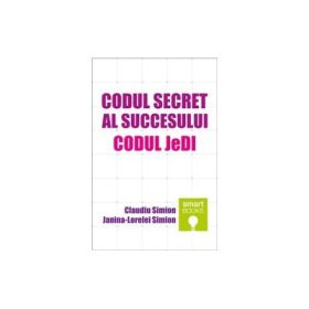 Codul secret al succesului. Codul JeDI - Claudiu Simion, Janina-Lorelei Simion
