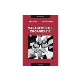Managementul organizatiei - Cibela Neagu, Mircea Udrescu