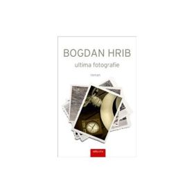 Ultima fotografie. Editia a II-a - Bogdan Hrib